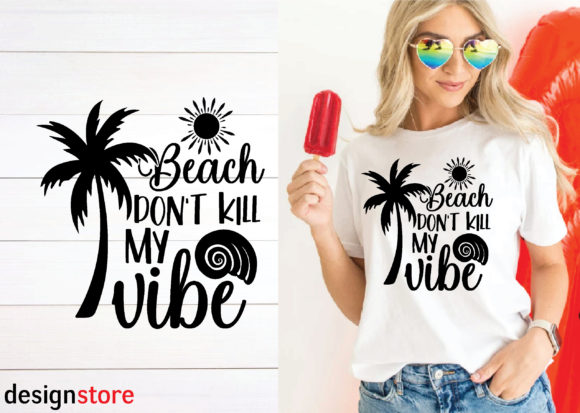 Beach Don t Kill My Vibe Graphics and T-Shirt Designs Review