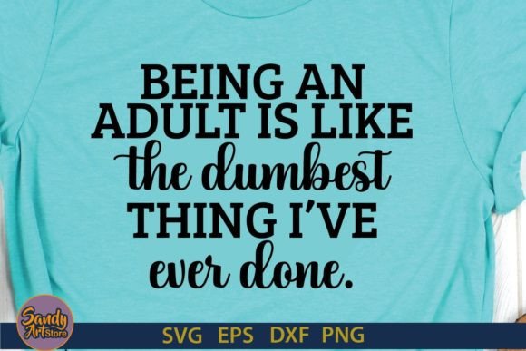 Being Adult is Like -Funny Quotes SVG for Crafts and Graphics