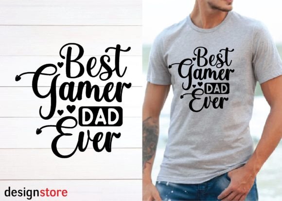 Best Gamer Dad Ever Svg Graphics and T-Shirt Designs Review