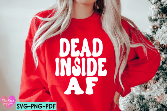Dead Insdie AF Svg: Funny Christmas Graphics for Crafts