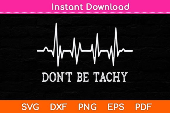 Don't Be Tachy Funny EKG Svg File: A Crafts & Graphics Review