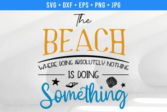 Funny Beach SVG Doing Absolutely Nothing: A Crafts and Graphics Review
