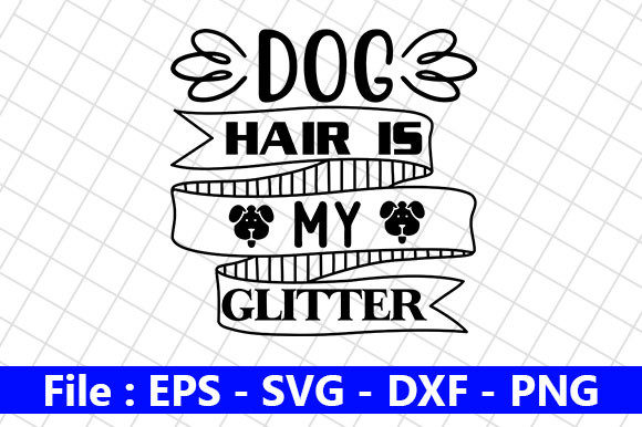 Funny Dog SVG Bundle, Dog Hair is My Graphics and Crafts