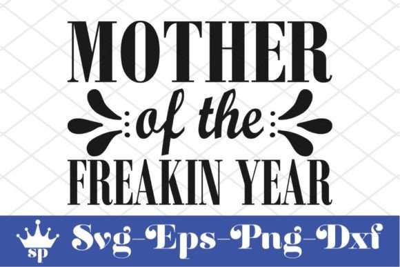 Funny Mom Svg Design, Mother of the Frea Graphics and Crafts