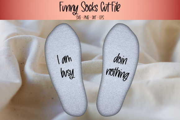 I Am Busy Doin Nothing Funny Socks Svg for Crafts and Graphics
