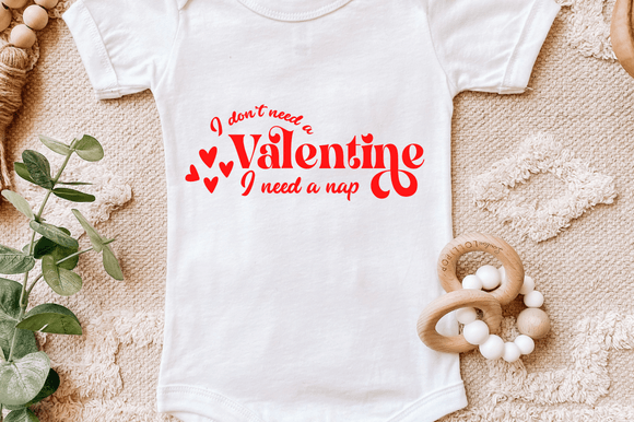 I Don t Need a Valentine SVG, Funny Graphics for Crafts