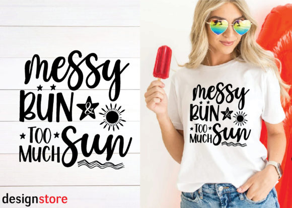 Messy Bun Too Much Sun Svg Graphics and T-Shirt Designs Review