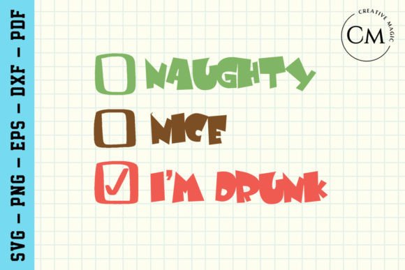 Naughty Nice Drunk Funny Christmas SVG for Graphics and Crafts