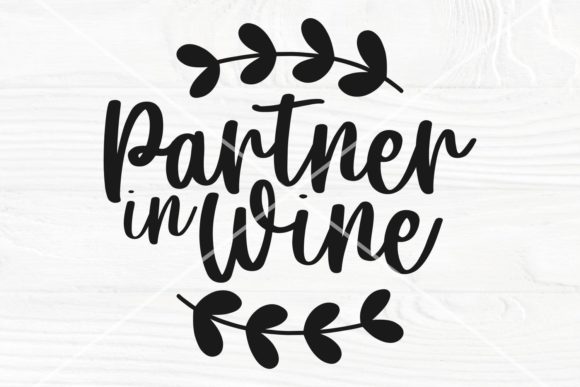 Partner in Wine SVG Funny Wine Saying Graphics for Crafts