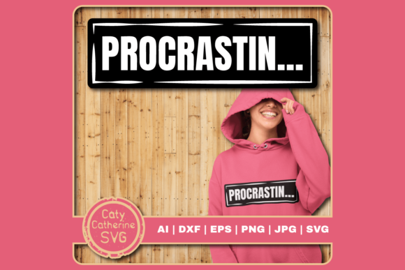 Procrastinator Funny Badge SVG Cut File for Graphics and Crafts