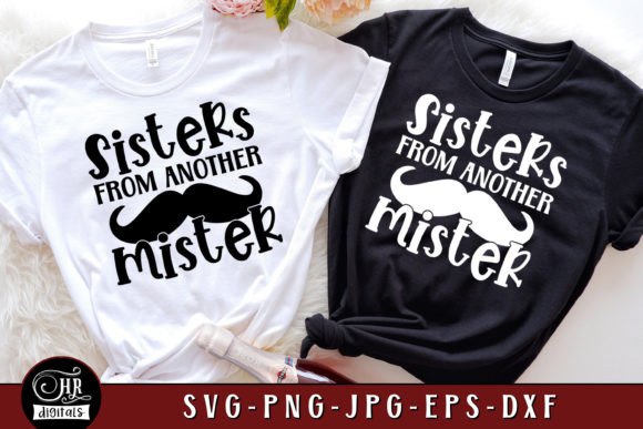 Sisters from Another Mister SVG, Funny Graphics and Crafts Review