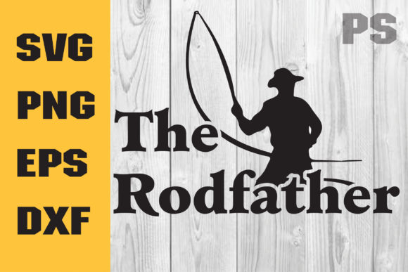 The Rodfather Svg, Funny Fishing Svg for Graphics & Crafts
