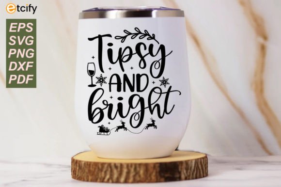 Tipsy and Bright Svg Funny Wine: A Graphics & Crafts Review
