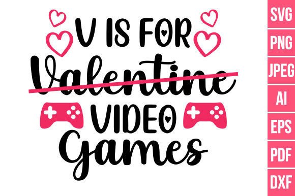 V is for Video Games Funny Valentine Svg Graphics in Crafts