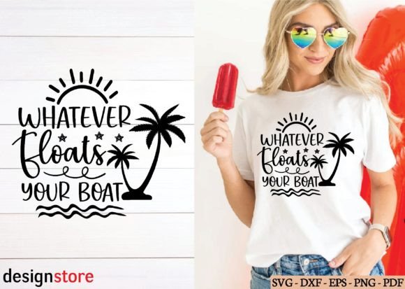 Whatever Floats Your Boat Svg Graphics and T-Shirt Designs Review